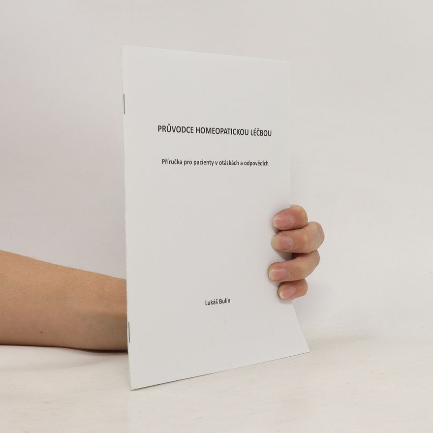 Lukáš Bulín Průvodce homeopatickou léčbou