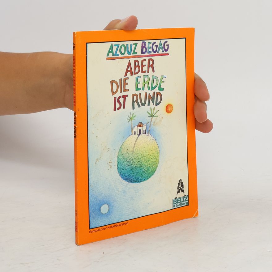 Azouz Begag Aber die Erde ist rund