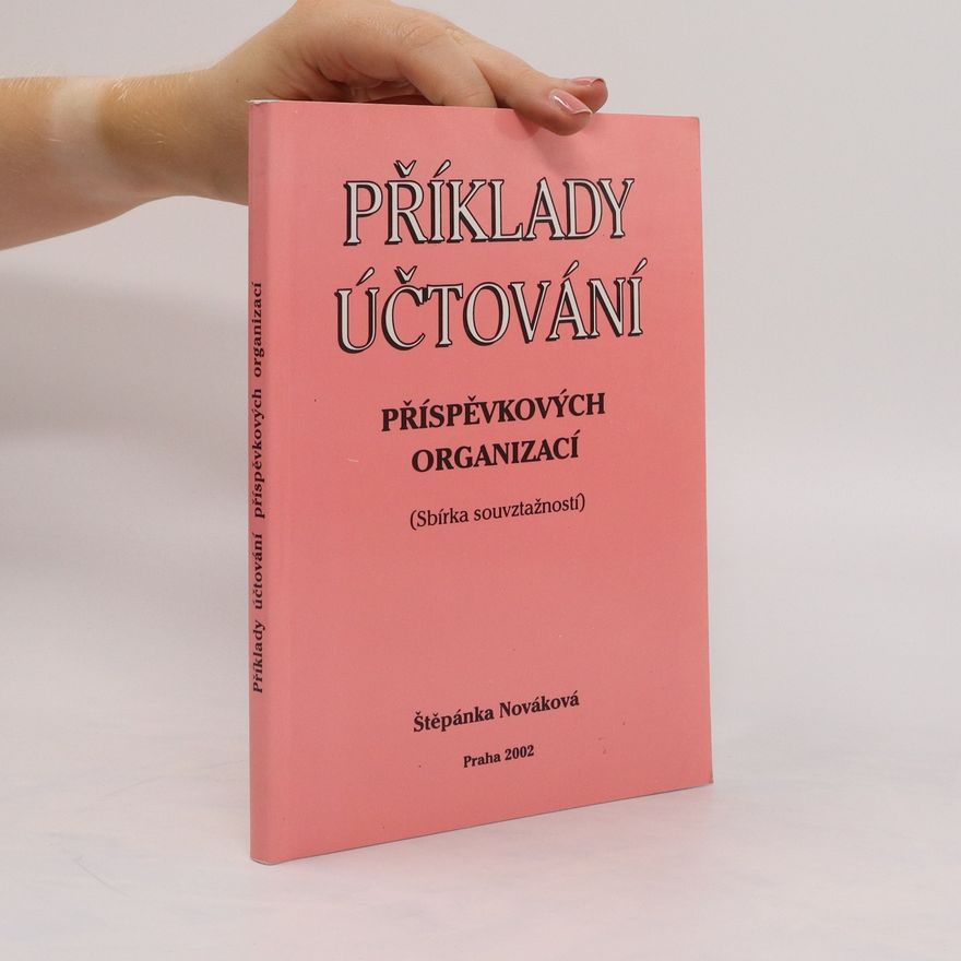 Štěpánka Nováková Příklady účtování příspěvkových organizací