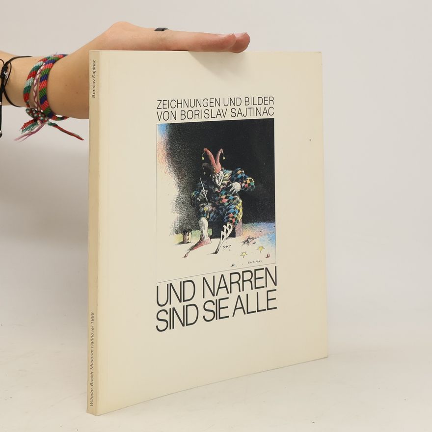 Borislav Sajtinac Und Narren sind sie alle