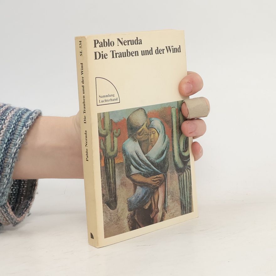 Pablo Neruda Die Trauben und der Wind