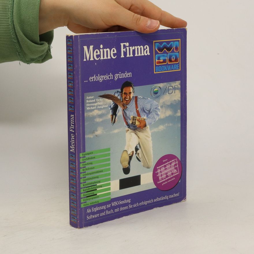 Roland Tichy Meine Firma ... erfolgreich gründen