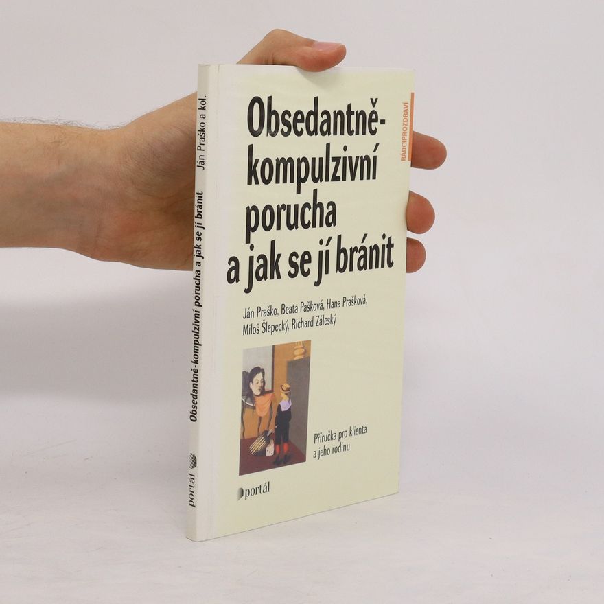 Ján Praško Pavlov Obsedantně-kompulzivní porucha a jak se jí bránit (zlevněno - tiskařská chyba)