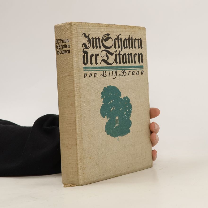 Lily Braun Im Schatten der Titanen