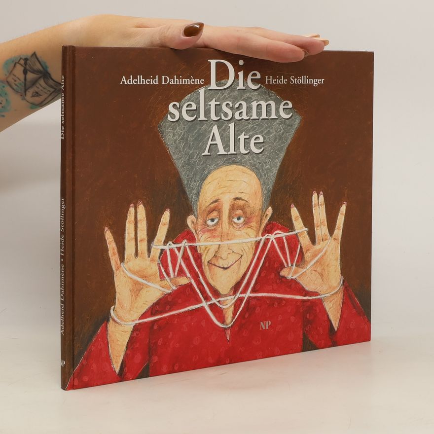 Adelheid Dahimène Die seltsame Alte