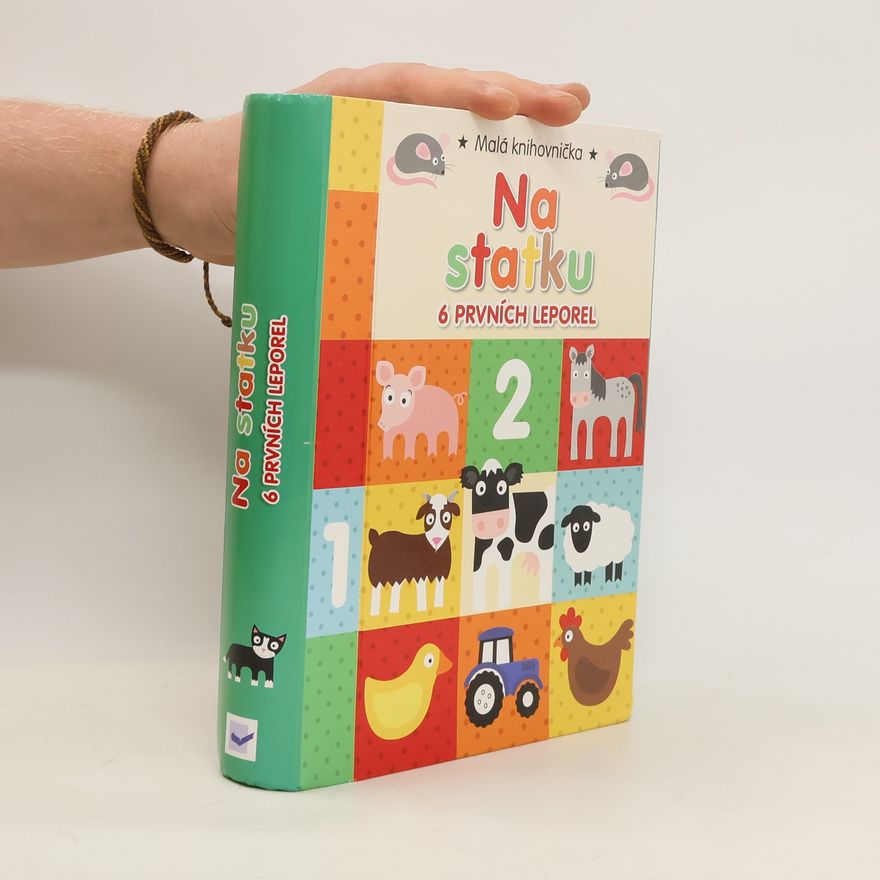 Zuzana Kolářová Na statku. 6 prvních leporel