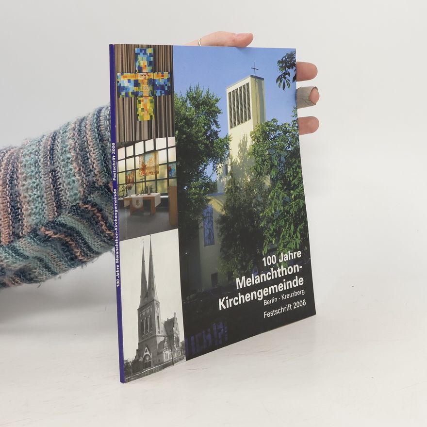 Kolektiv autorů 100 Jahre Melanchthon Kirchengemeinde