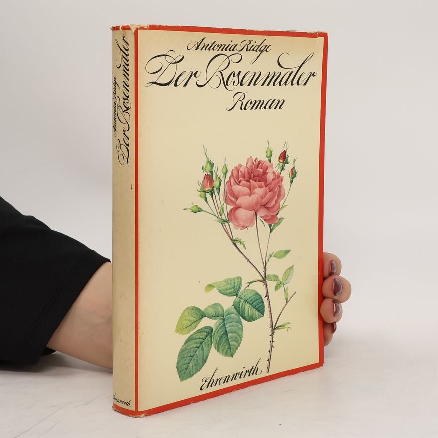 Antonia Ridge Der Rosenmaler