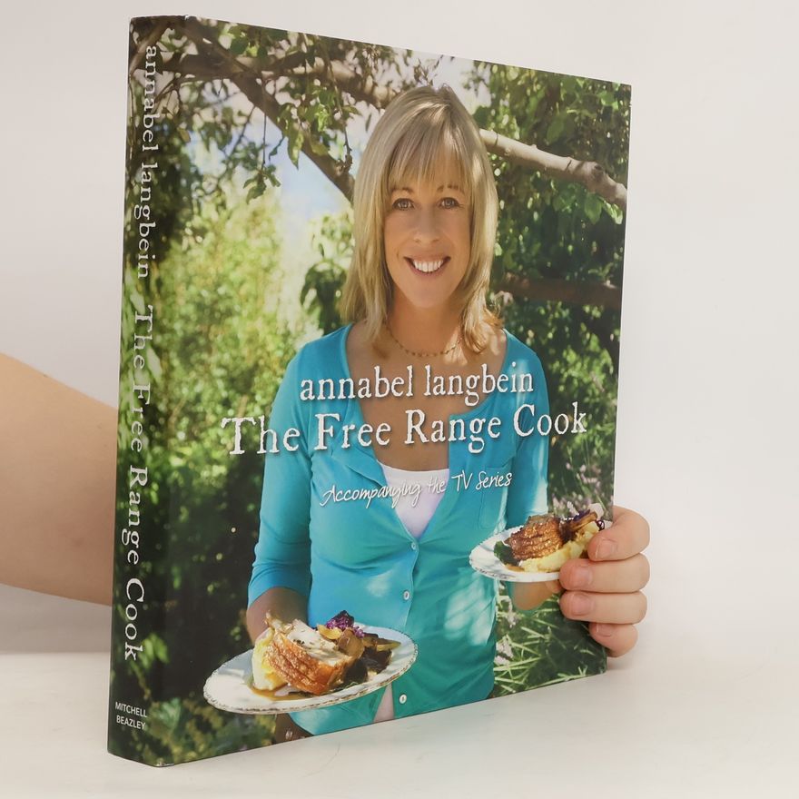 Annabel Langbein The Free Range Cook