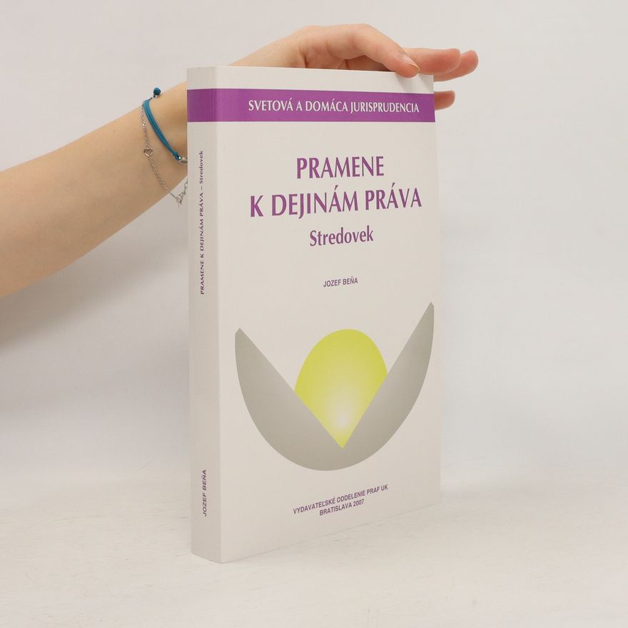 Jozef Beňa Pramene k dejinám práva : stredovek