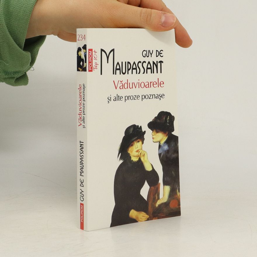 Guy de Maupassant Văduvioarele şi alte proze poznaşe
