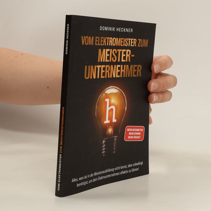 Dominik Heckner Vom Elektromeister zum Meisterunternehmer