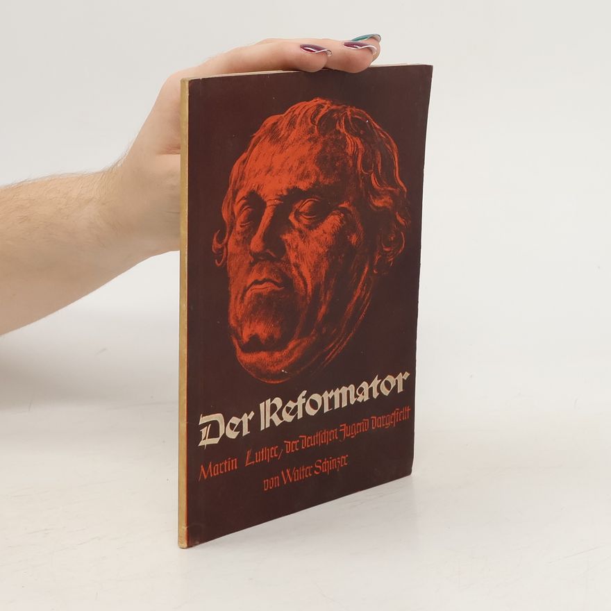 Walter Schinzer Der Reformator