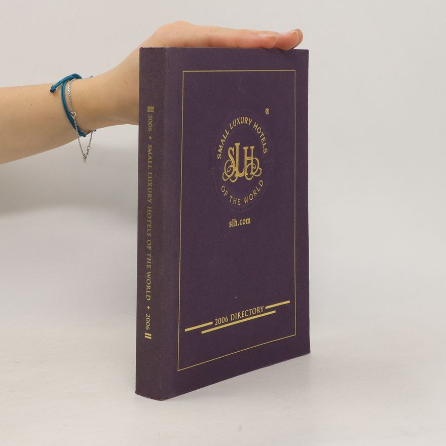 Kolektiv autorů Small Luxury Hotels of the World (2006 edition)