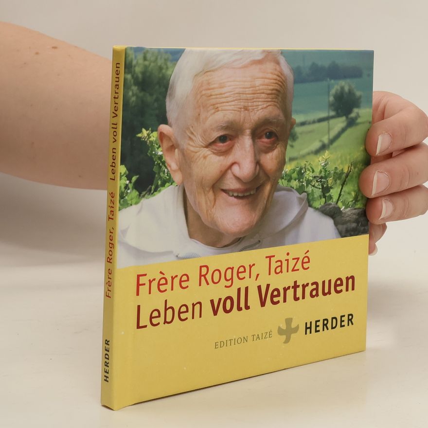 Frère Roger Leben voll Vertrauen