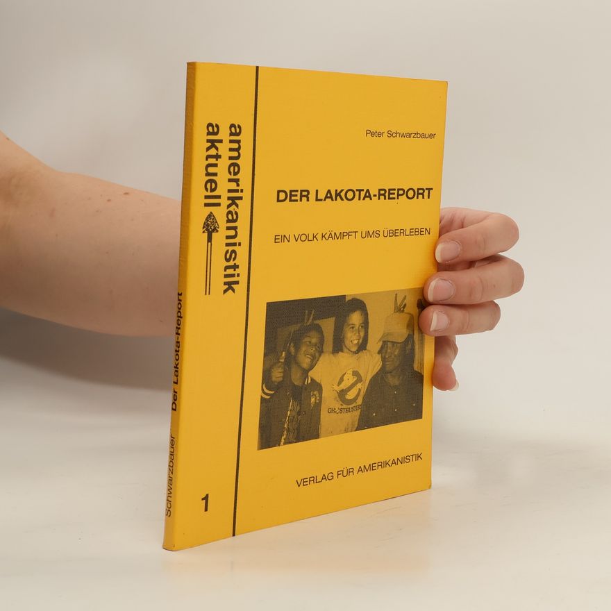 Peter Schwarzbauer Der Lakota-Report