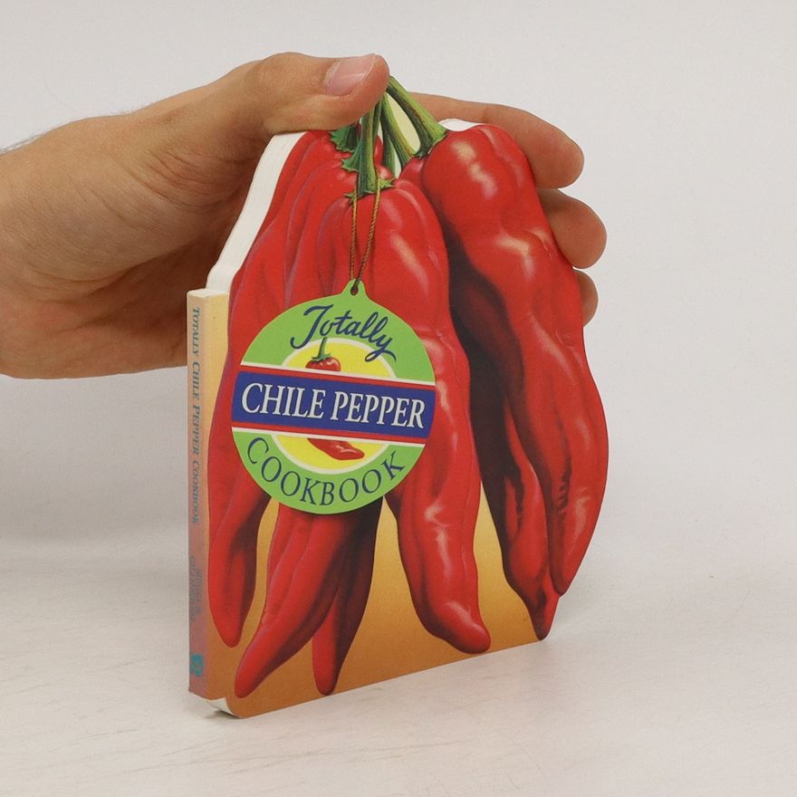Karen Gillingham Totally Chile Pepper Cookbook