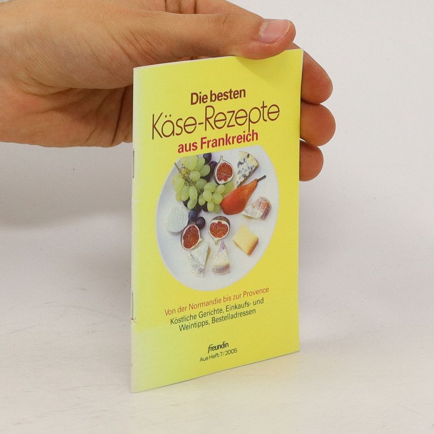 Kolektiv autorů Die besten Käse Rezepte aus Frankreich