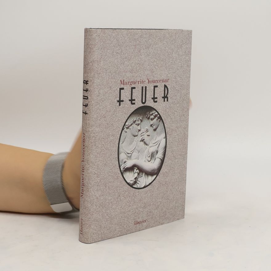 Marguerite Yourcenar Feuer