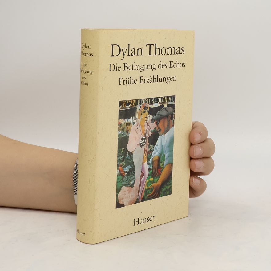 Dylan Thomas Die Befragung des Echos
