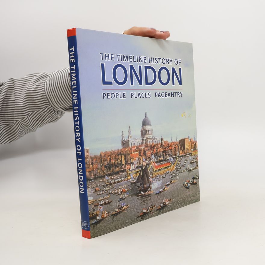 Various authors The Timeline History of London