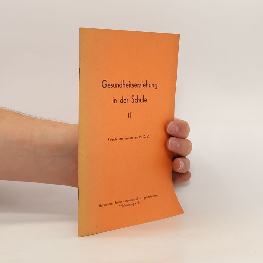 Autorenkollektiv Gesundheitserziehung in der Schule II