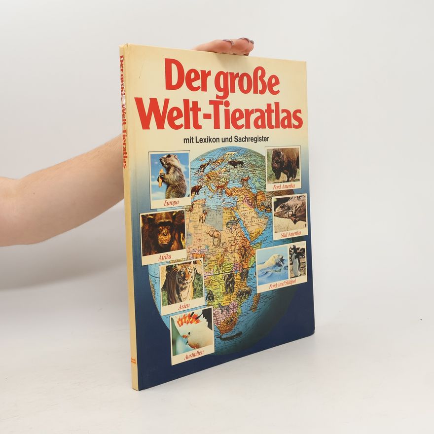 Kolektiv autorů Der grosse Welt-Tieratlas