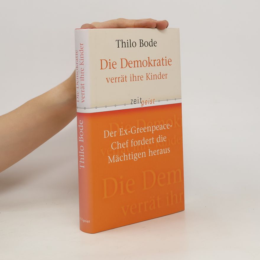 Thilo Bode Die Demokratie verrät ihre Kinder