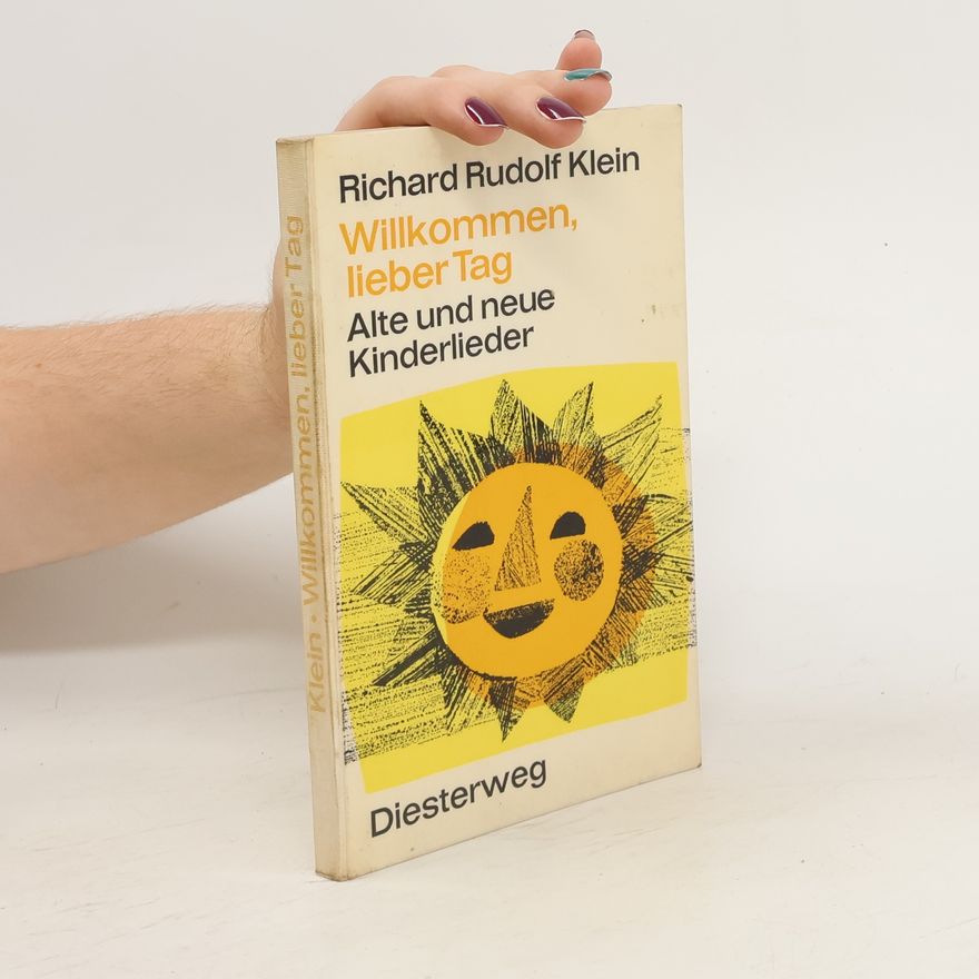 Richard Rudolf Klein Willkommen, lieber Tag