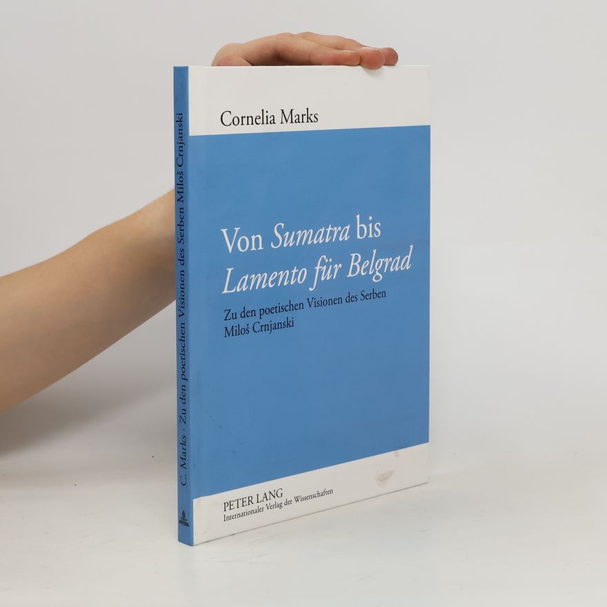 Cornelia Marks Von "Sumatra" bis "Lamento für Belgrad"