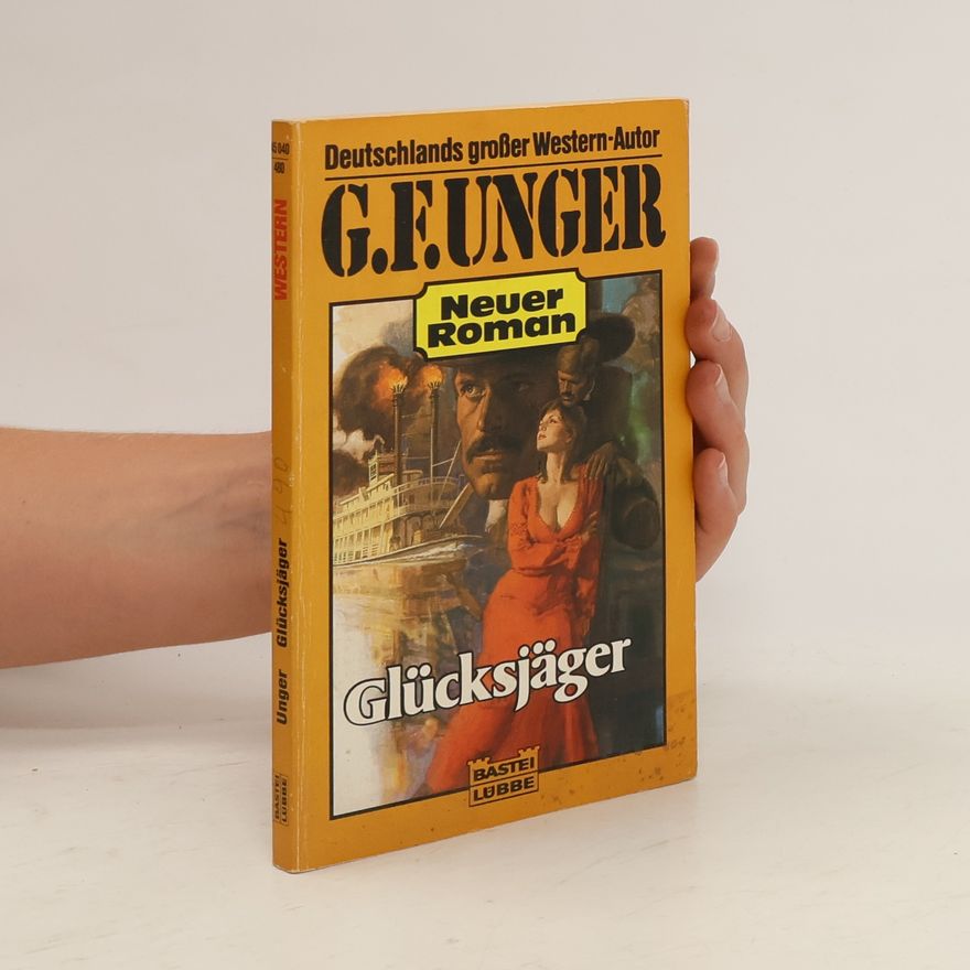 Gert Fritz Unger Glücksjäger