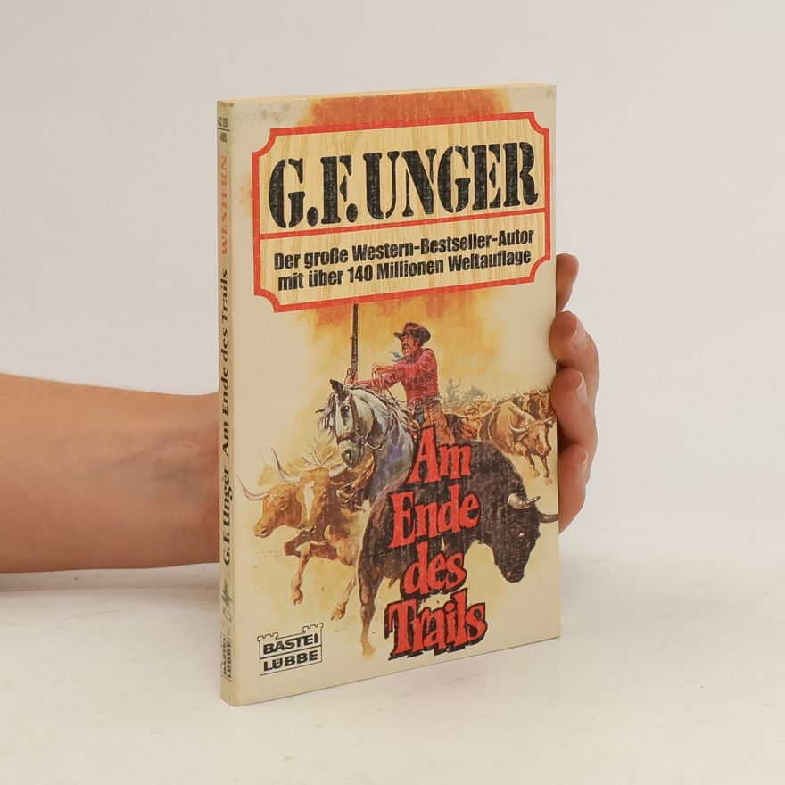 G. F. Unger Am Ende des Trails
