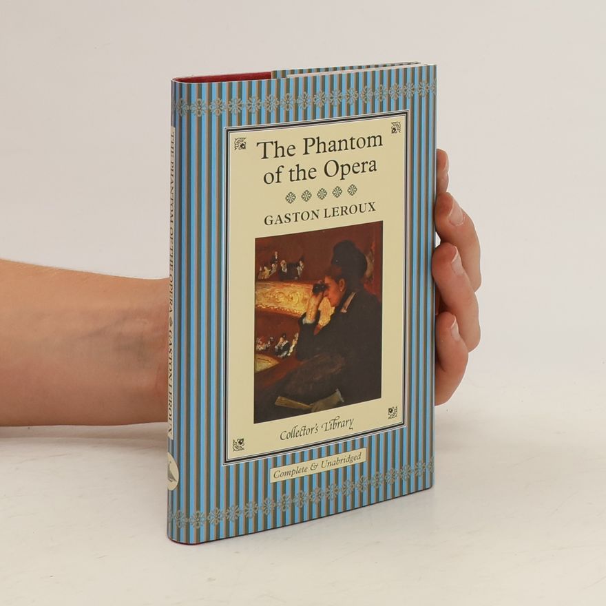 Gaston Leroux The Phantom of the Opera