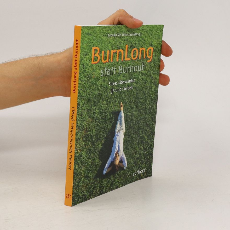 Monika Kiel Hinrichsen BurnLong statt Burnout