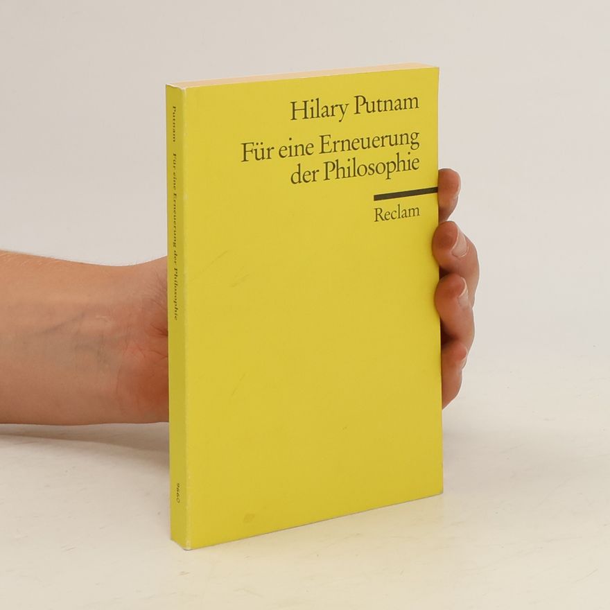 Hilary Putnam Für eine Erneuerung der Philosophie