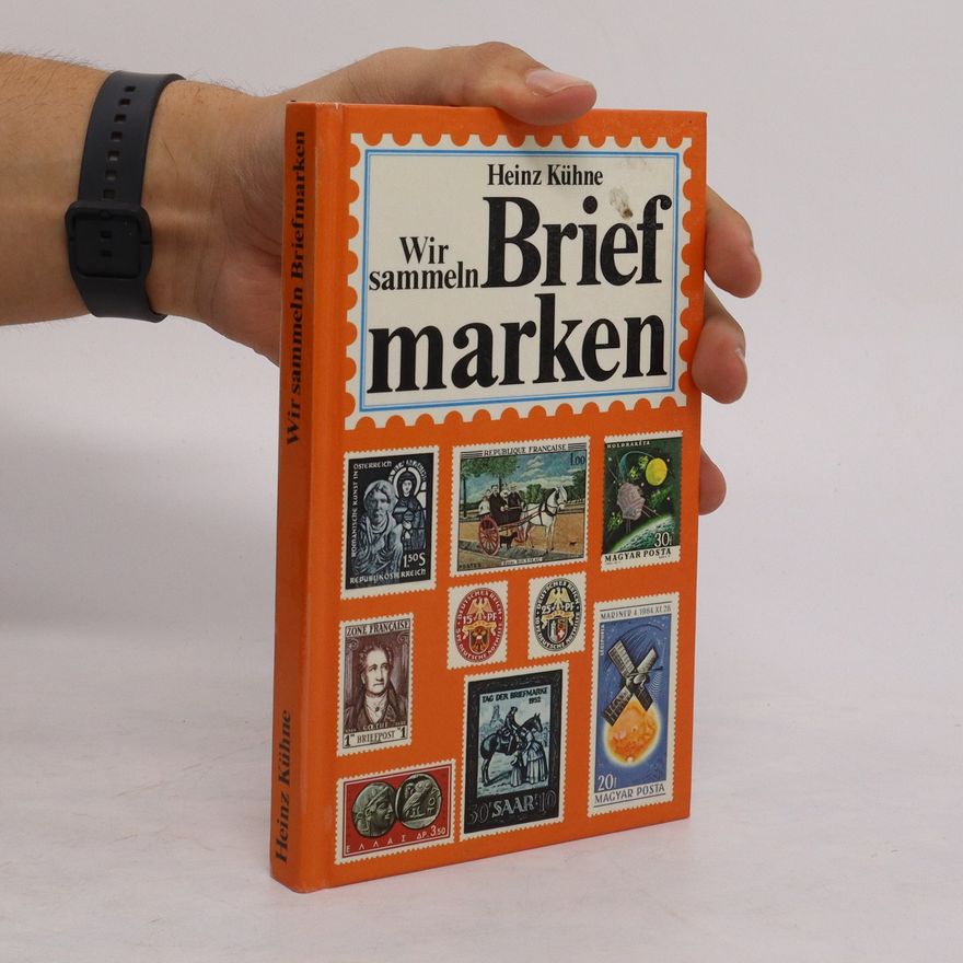 Heinz Kühne Wir sammeln Briefmarken