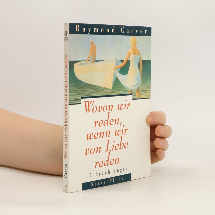 Raymond Carver Wovon wir reden, wenn wir von Liebe reden