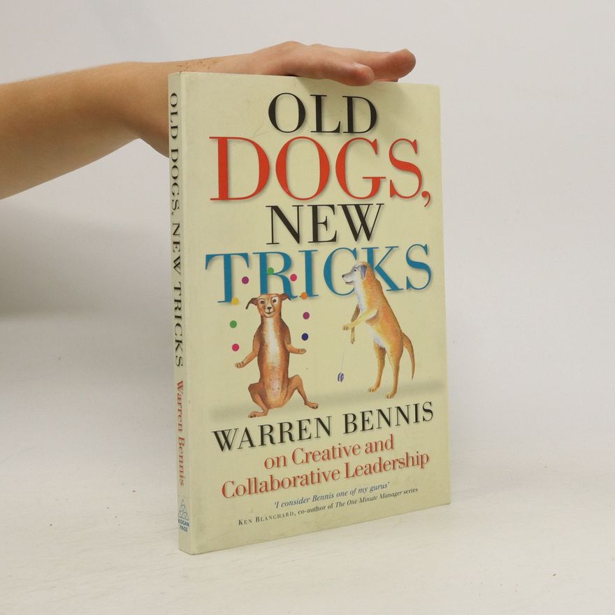 Warren Bennis Old Dogs, New Tricks