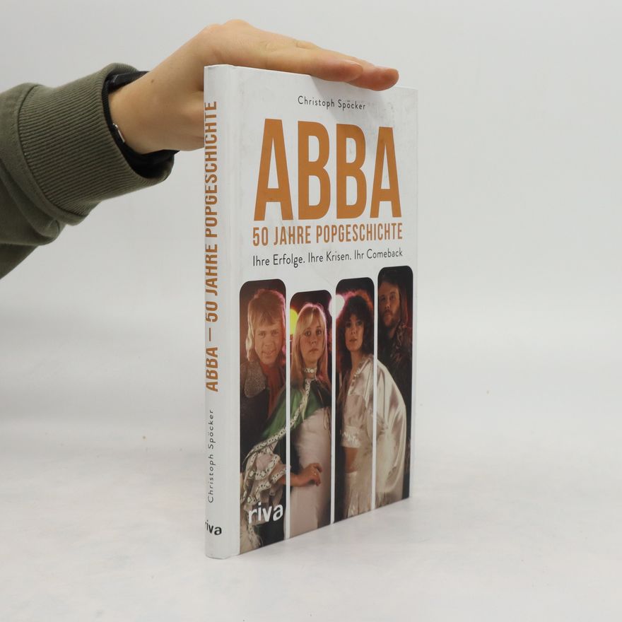 Christoph Spöcker ABBA - 50 Jahre Popgeschichte