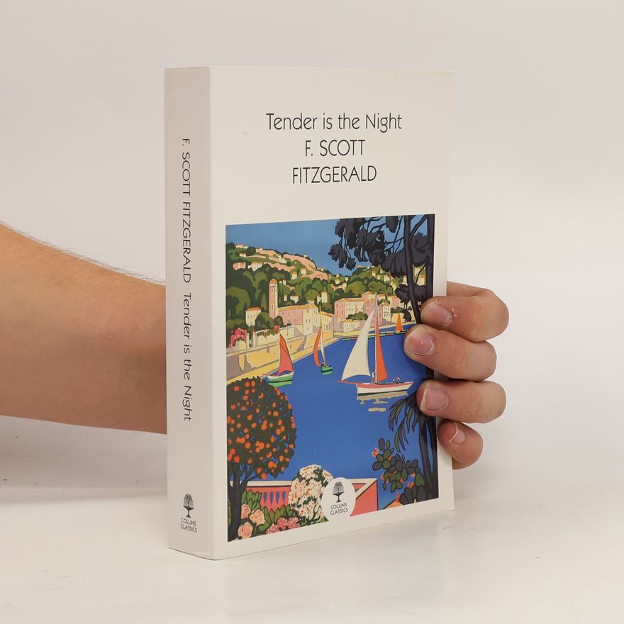 Francis Scott Fitzgerald Tender is the Night