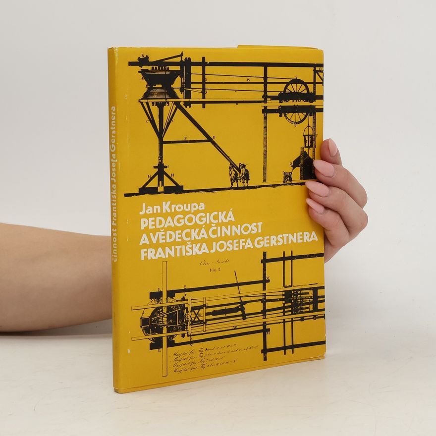 Jan Kroupa Pedagogická a vědecká činnost Františka Josefa Gerstnera