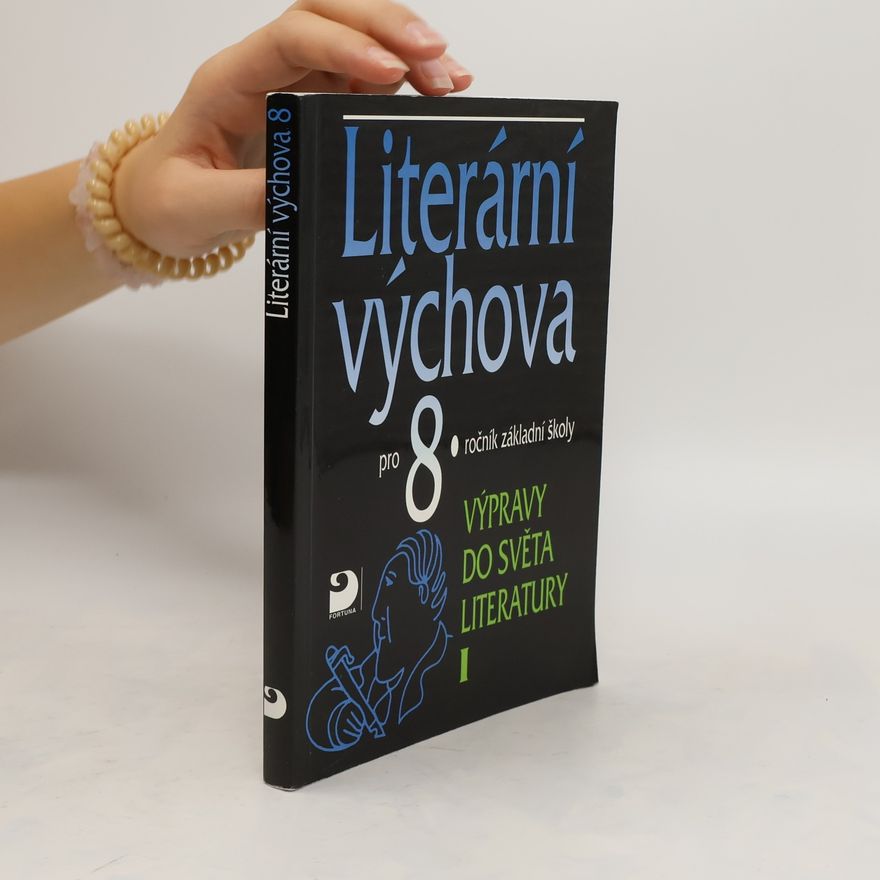 Vladimír Nezkusil Literární výchova pro 8. ročník základní školy. Výpravy do světa literatury I