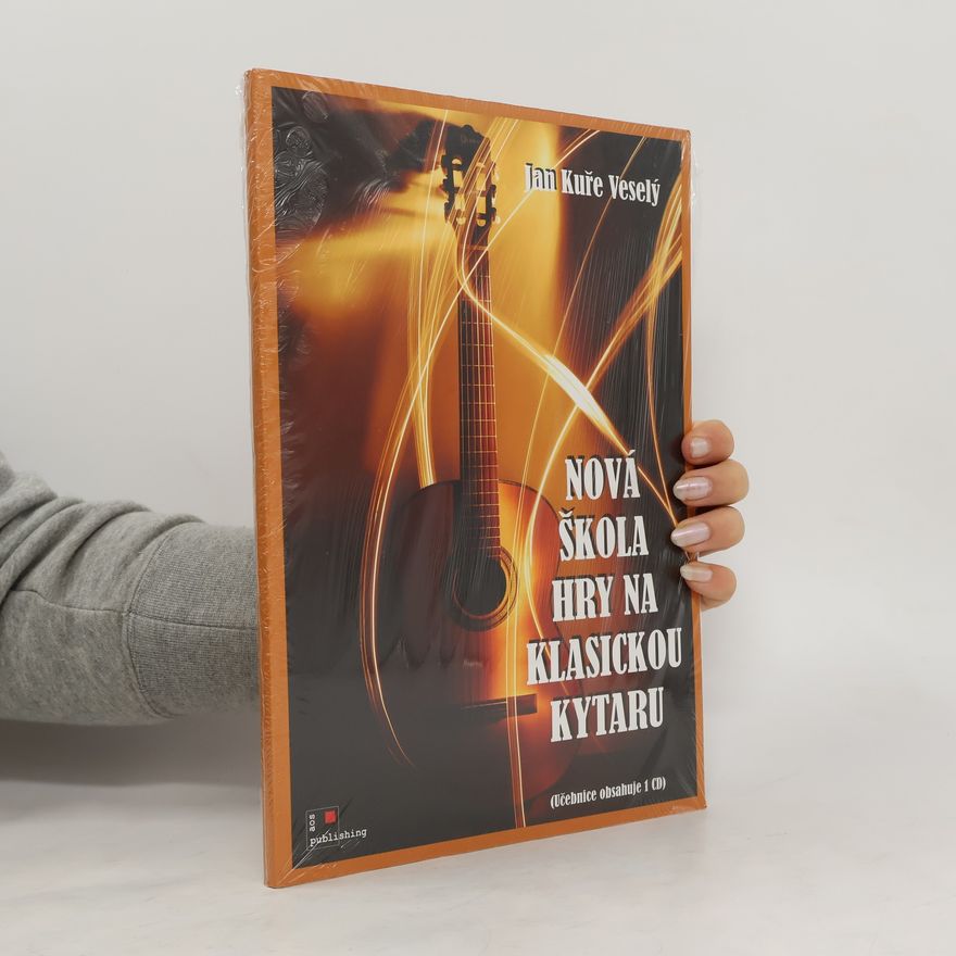 Jan Kuře Veselý Nová škola hry na klasickou kytaru