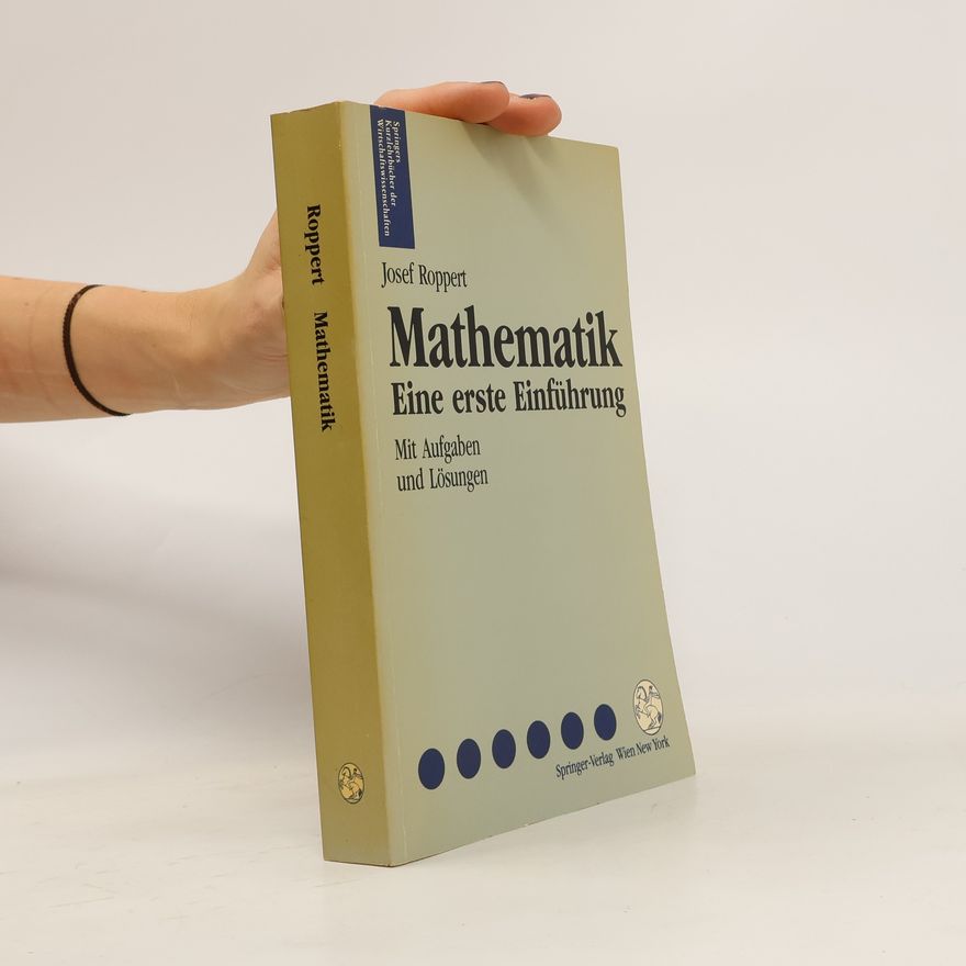 Josef Roppert Mathematik. Eine erste Einführung