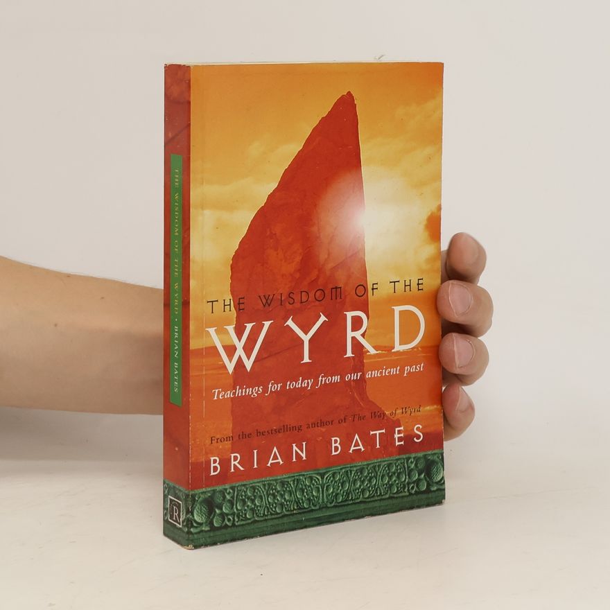 Brian Bates The Wisdom of the Wyrd