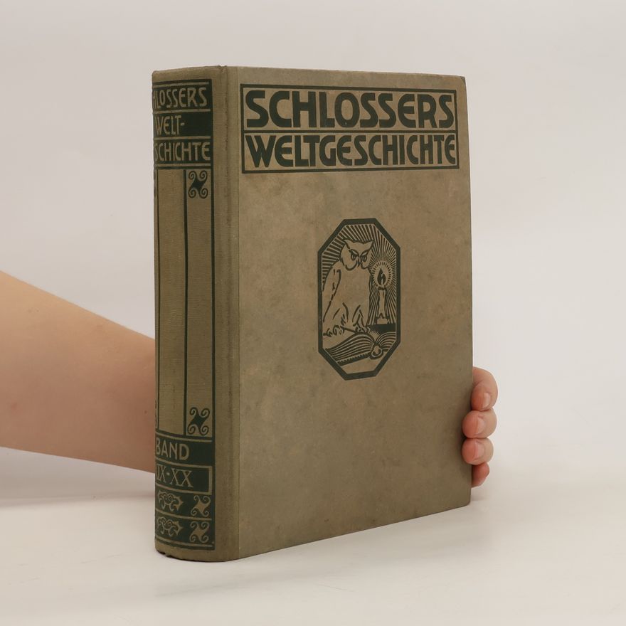 Christoph Friedrich Schlosser Fr. Chr. Schlosser's Weltgeschichte XIX-XX