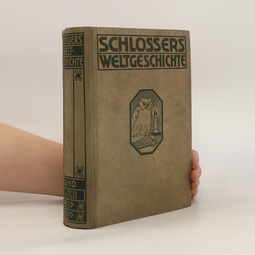 Christoph Friedrich Schlosser Fr. Chr. Schlosser's Weltgeschichte XI-XII