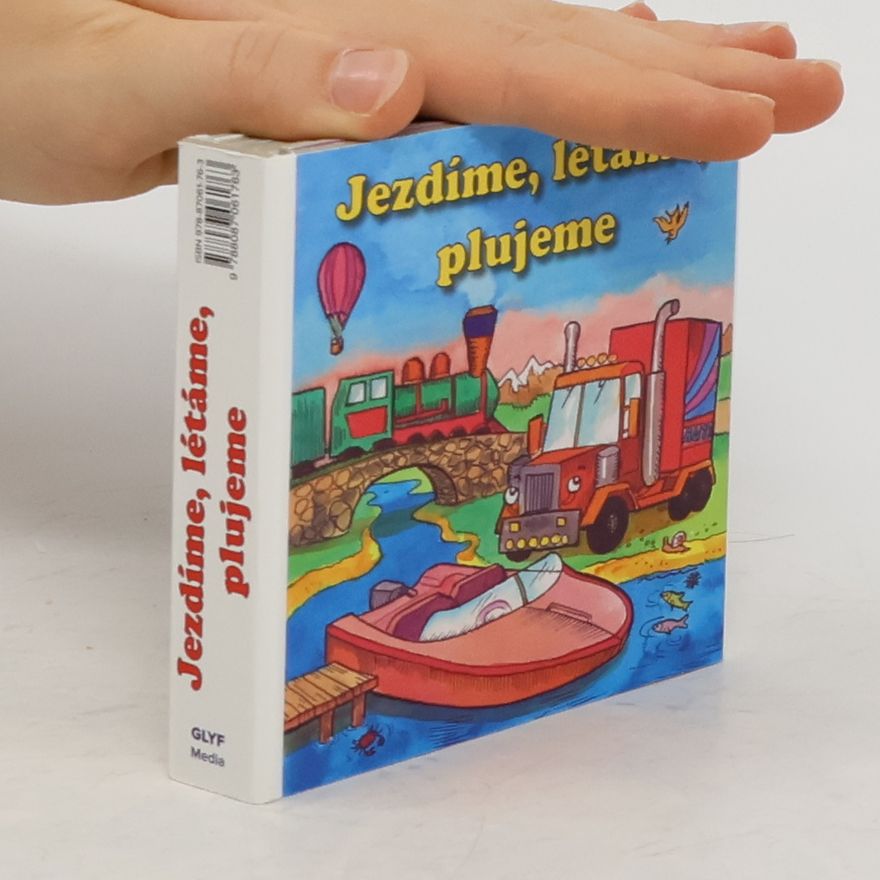Zuzana Baláková Jezdíme, létáme, plujeme