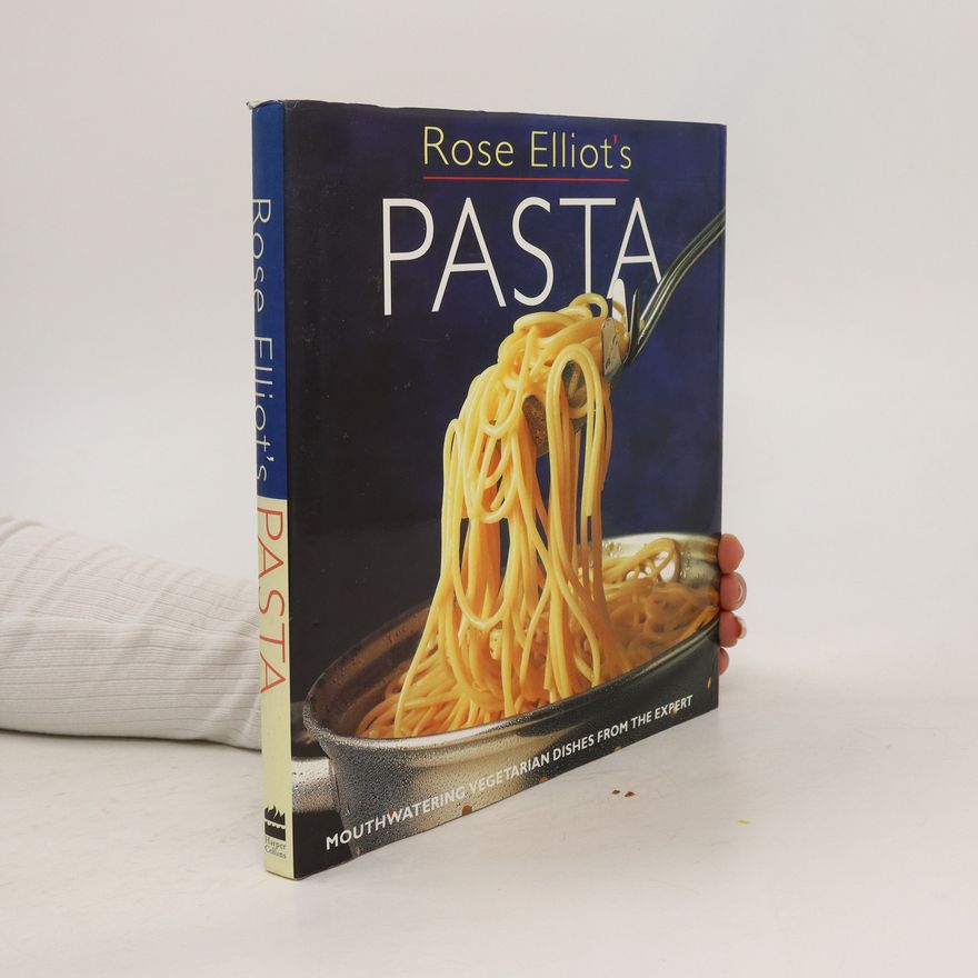 Rose Elliot Rose Elliot's Pasta