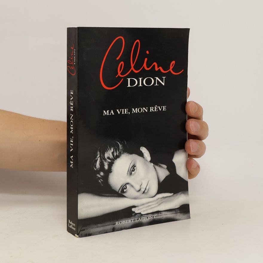 Céline Dion Ma vie, mon rêve